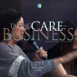 01232022 | Taking Care of Business | Part 3 | Allen Hickman | Full Service