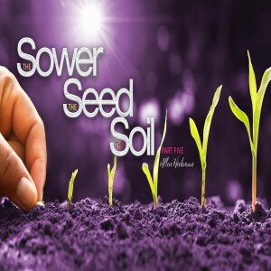 02042024 | The Sower, Seed and Soil | Part 5 | Allen Hickman | Message Only