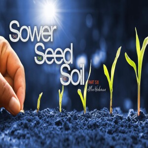 02112024 | The Sower, Seed and Soil | Part 6 | Allen Hickman | Message Only