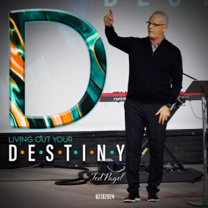 02182024 | Living Your Destiny | Ted Pagel | Guest Speaker from Centerpointe Church | Full Service