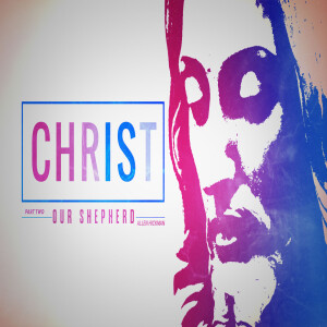 03102024 | Christ is ? | Our Source | Part 2 | Allen Hickman | Full Service