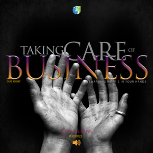 03202022 | Taking Care Of Business | Part 8 | Allen Hickman | Message Only