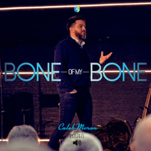03212021 | Bone of My Bone | Caleb Moran | Full Service