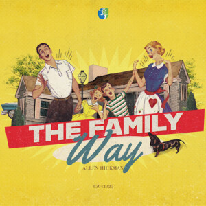 05042025 | The Family Way | Allen Hickman