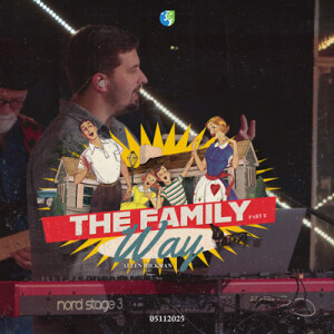 05112025 | The Family Way | Part 2 | Allen Hickman | Full Service