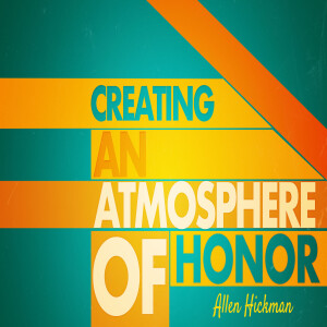 05192024 | Atmosphere of Honor | Allen Hickman | Full Service
