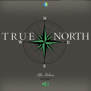 05212023 | True North | Allen Hickman | Message Only