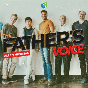 06162024 | The Father's Voice | Allen Hickman | Message Only