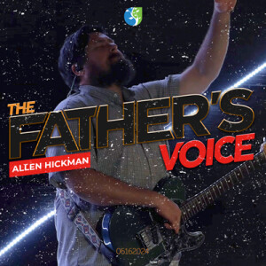 06162024 | The Father's Voice | Allen Hickman | Full Service