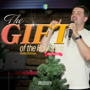 06222025 | The Gift of the Holy Spirit | Part 4 | The Provider | Elisha Hickman | Full Service