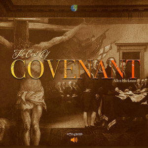07042021 | The Cost of Covenant | Alle Hickman | Message Only