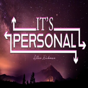 07212024 | It's a Personal Thing | Allen Hickman | Message Only