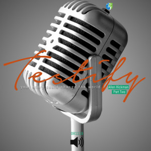 081119 | Testify | Part Two | Allen Hickman | Message Only
