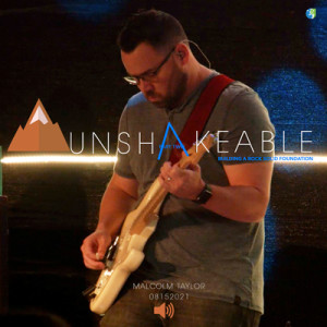 08152021 | Unshakeable | Part 2 | Malcolm Taylor | Full Service