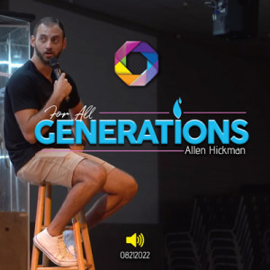 08212022_For All Generations_Allen Hickman_Full Service