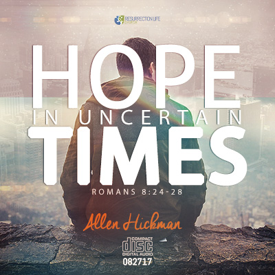082717 | Hope in Uncertain Times | Allen Hickman