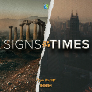 09082024 | Signs of the Times | Allen Hickman | Message Only