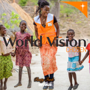 09172023 | World Vision Chosen | Launch Sunday | Rusty Funk | Message Only