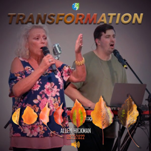 09252022 | Transformation | Allen Hickman | Full Service