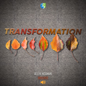 09252022 | Transformation | Allen Hickman | Message Only