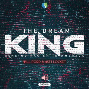 093018 | The Dream King | Will Ford & Matt Lockett | Message Only