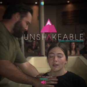 10032021 | Unshakeable | Part 7 | Allen Hickman | Message Only