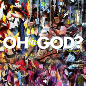 10252020 | Oh My God | Allen Hickman | Message Only