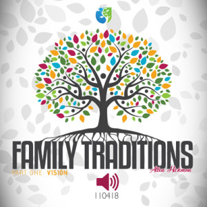 110418 | Family Traditions | Part One | Allen Hickman | Message Only
