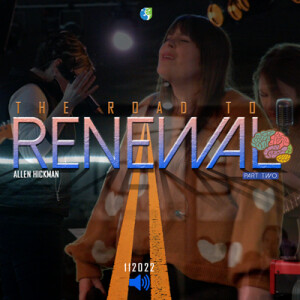11202022 | The Road to Renewal Part 2 | Allen Hickman | Message Only