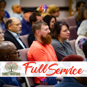 112518 | Family Traditions | Part 4 | Allen Hickman | Full Service
