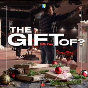 12102023 | The Gift Of? | Part 2 | Allen Hickman | Full Service