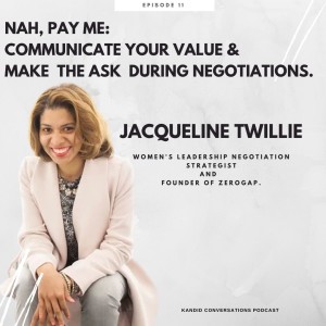 Nah, Pay Me. Communicating Your Value  at the Negotiation Table .