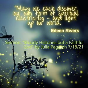 Sermon: “Bloody Histories but a Faithful God” by Julia Page on 7/18/21