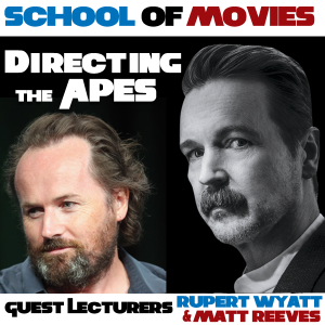 Guest Lecturers Matt Reeves & Rupert Wyatt on Directing the Apes