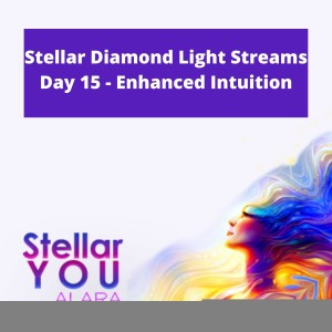 Stellar Diamond Light Streams Day15 - Enhanced Intuition