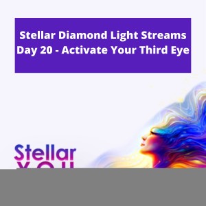 Stellar Diamond Light Streams Day 20 - Activate Your Third Eye