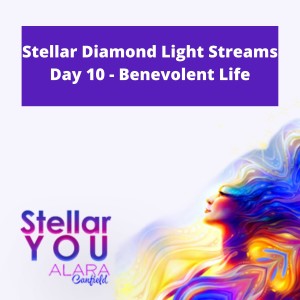 Stellar Diamond Light Streams Day 10 - Benevolent Life