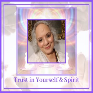 Trust in Yourself & Spirit