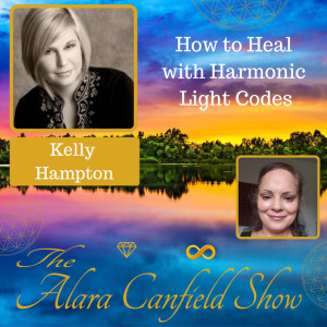 How to Heal Using Highly Charged Star Codes with Kelly Hampton