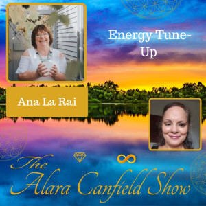 Energy Tune-Up with Ana La Rai