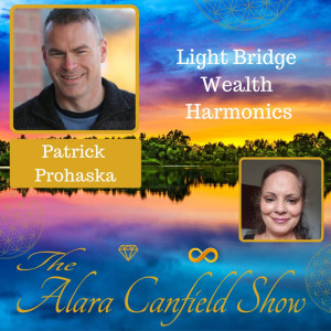 Light Bridge Wealth Harmonics with Patrick Prohaska