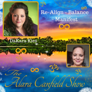 Re-Align - Balance - Manifest with DaKara Kies