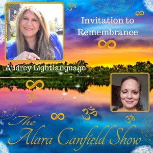 Invitation to Remembrance with Audrey Light Language