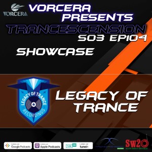 Trancescension S03 EP104 | Showcase Ft. Legacy Of Trance