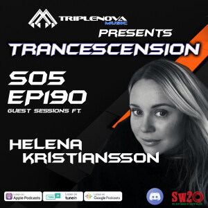 Trancescension S05 EP190 - Guest Session ft. Helena Kristiansson