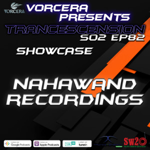 Trancescension S02 EP82 | Showcase ft. Nahawand Recordings