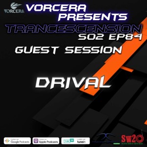 Trancescension S02 EP84 | Guest Session Ft. Drival