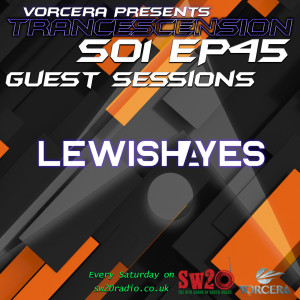Trancescension S01 EP45 | Guest Sessions ft. LewisHayes
