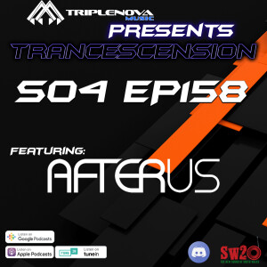 Trancescension S04 EP158 - Guest Session ft. AFTERUS