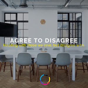 Agree to Disagree | Let Love Be Genuine